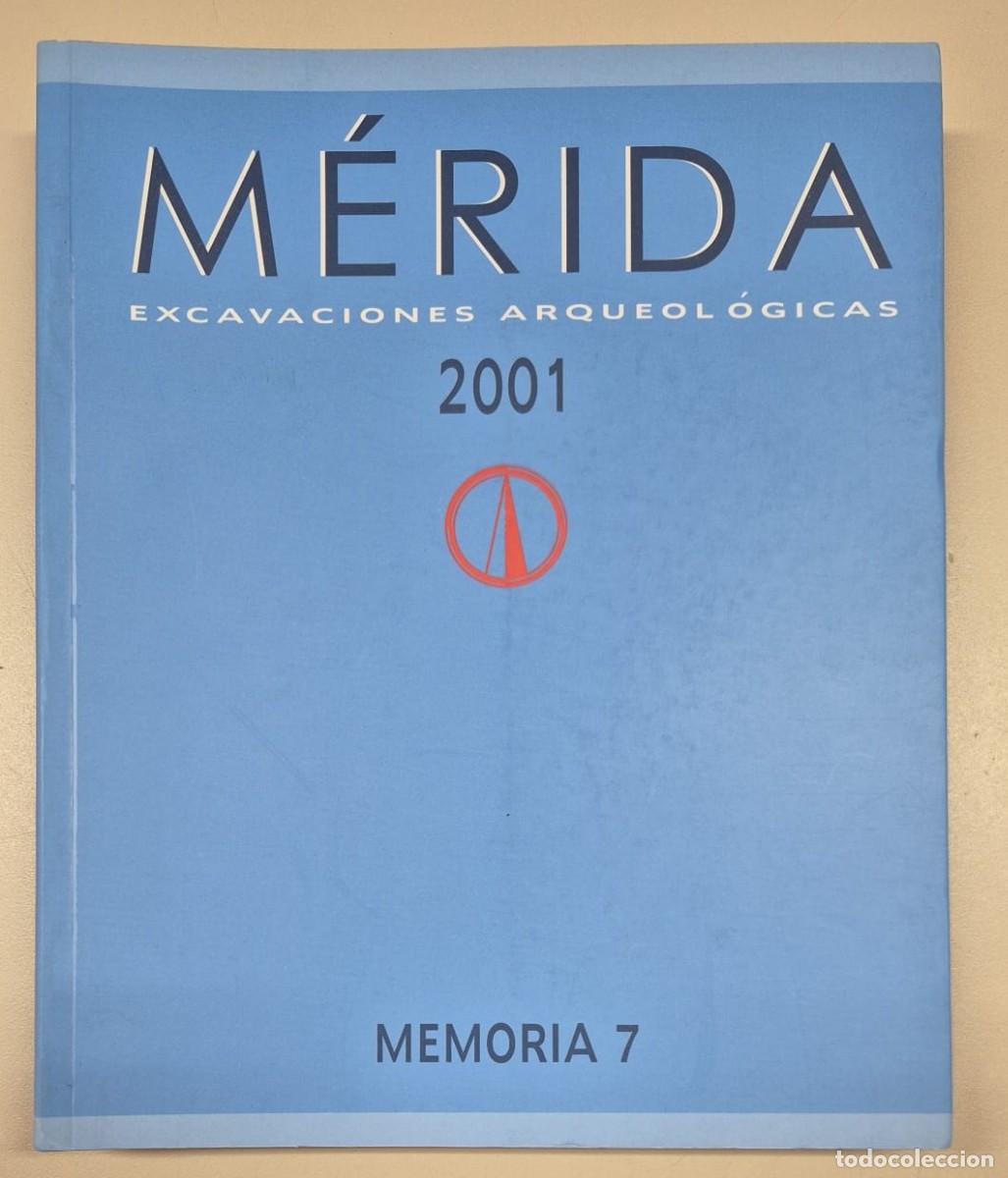 Libros de segunda mano: M&eacute;rida Excavaciones Arqueol&oacute;gicas Memoria 7 2001