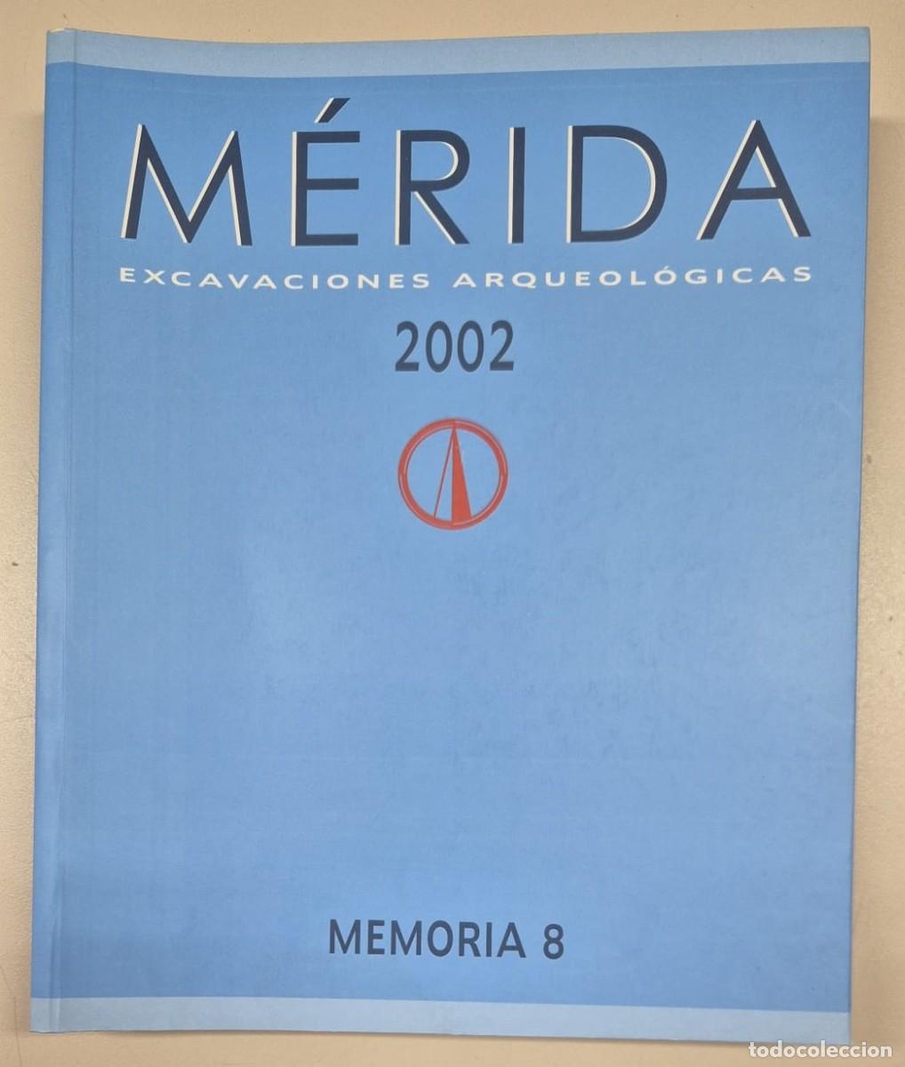 Libros de segunda mano: M&eacute;rida Excavaciones Arqueol&oacute;gicas Memoria 8 2002