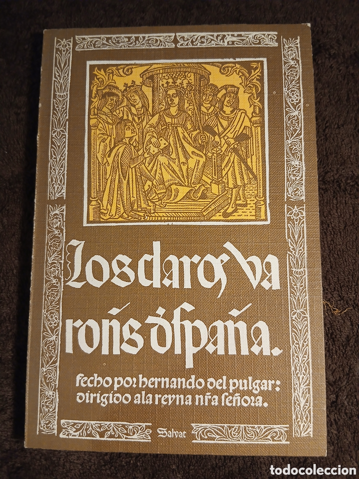 Libros de segunda mano: Los claros varones de Espa&ntilde;a. Hernando del pulgar.