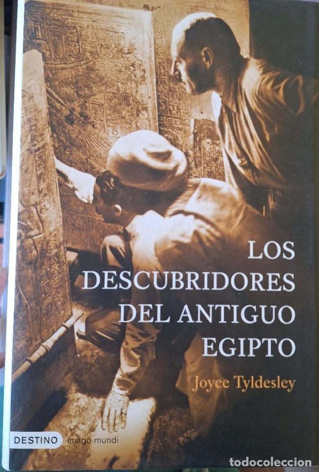 Libros de segunda mano: LOS DESCUBRIDORES DEL ANTIGUO EGIPTO. - TYLDESLEY, Joyce.