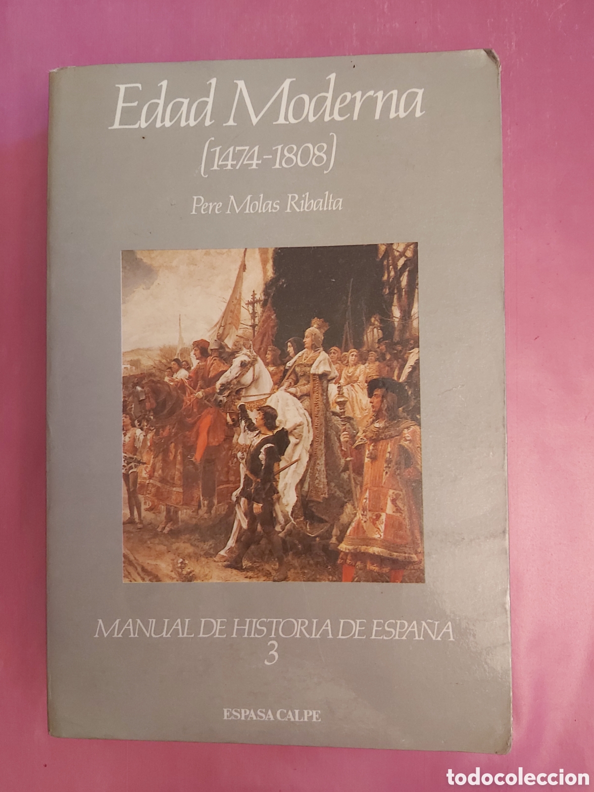 Libros de segunda mano: EDAD MODERNA 1474-1808 MANUAL DE HISTORIA DE ESPA&Ntilde;A 3 PERE MOLAS RIBALTA ESPASA CALPE 1988