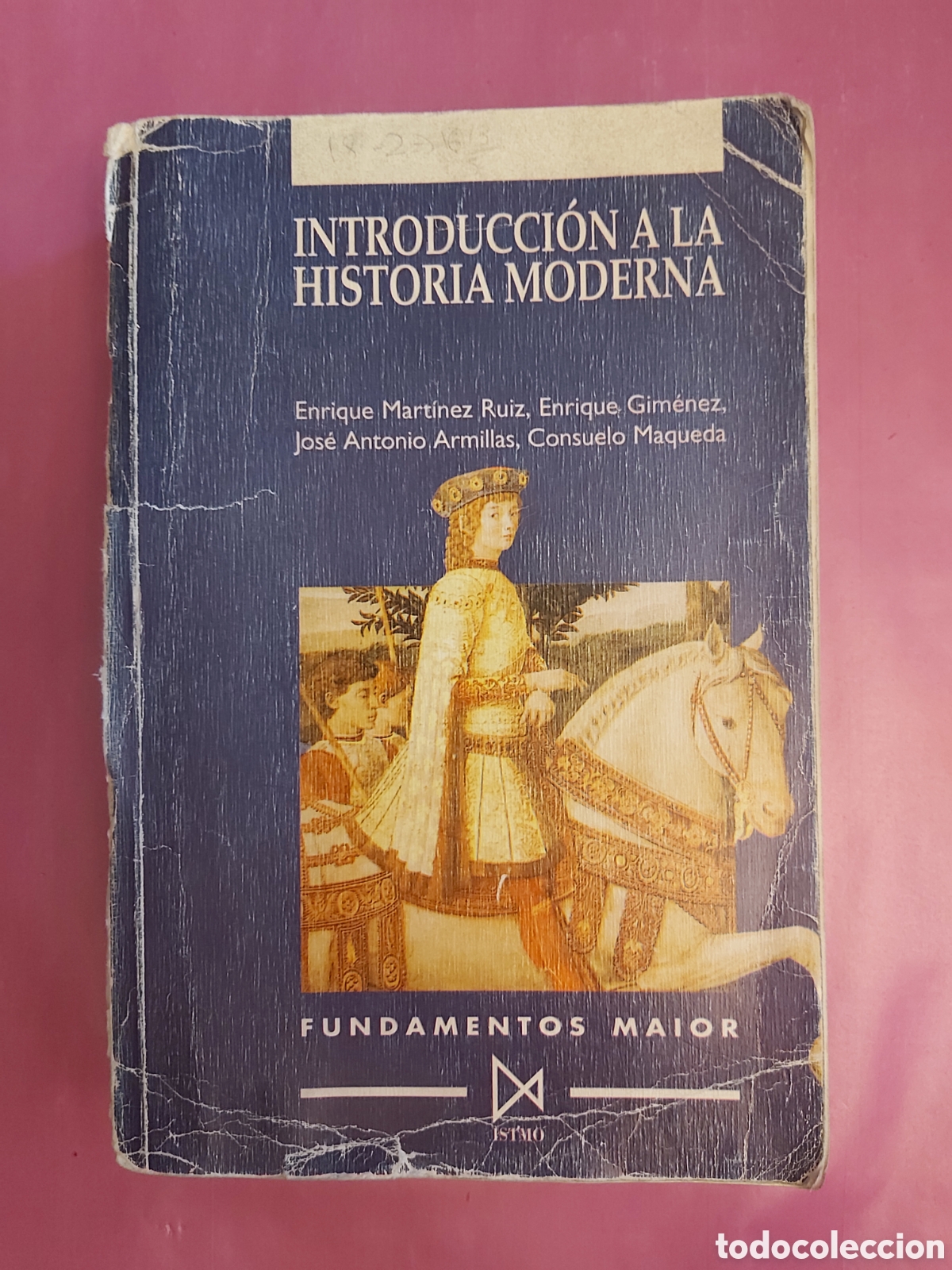 Libros de segunda mano: INTRODUCCI&Oacute;N A LA HISTORIA MODERNA ENRIQUE MART&Iacute;NEZ RUIZ VVAA FUNDAMENTOS MAIOR ISTMO 1994