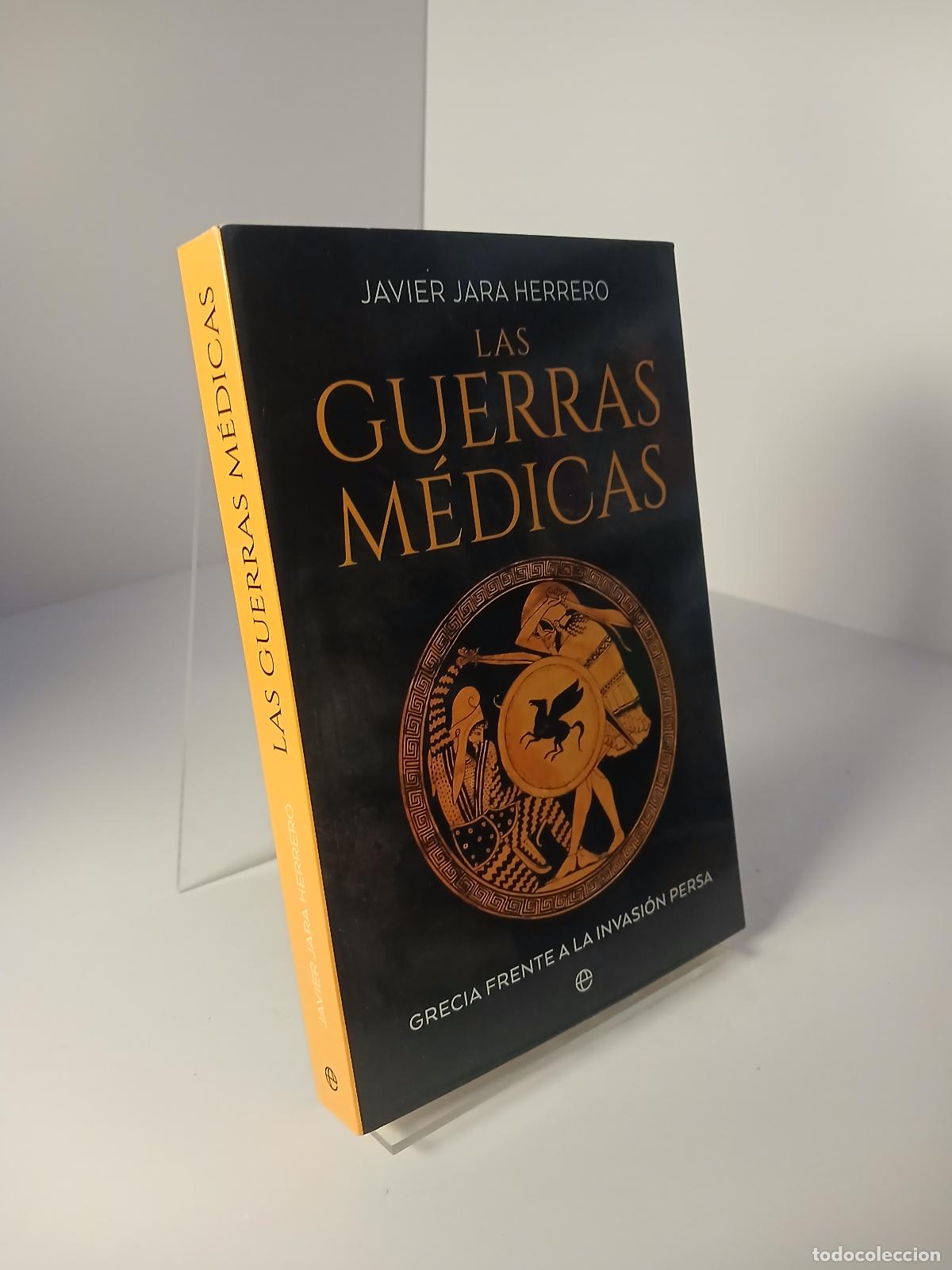 Libros de segunda mano: Las guerras m&eacute;dicas Grecia frente a la invasi&oacute;n persa - Javier Jara Herrero