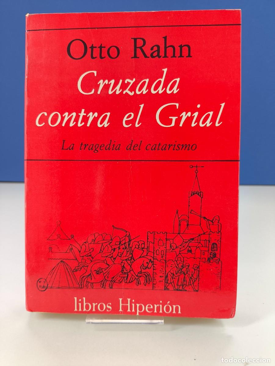 Libros de segunda mano: CRUZADA CONTRA EL GRIAL, LA TRAGEDIA DEL CATARISMO / OTTO RAHN / 1982. HIPERI&Oacute;N