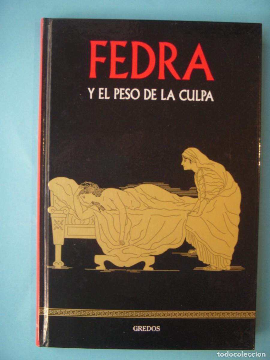 Libros de segunda mano: FEDRA Y EL PESO DE LA CULPA - ULISES MIALET - EDITORIAL GREDOS, 2017 (TAPA DURA, COMO NUEVO)