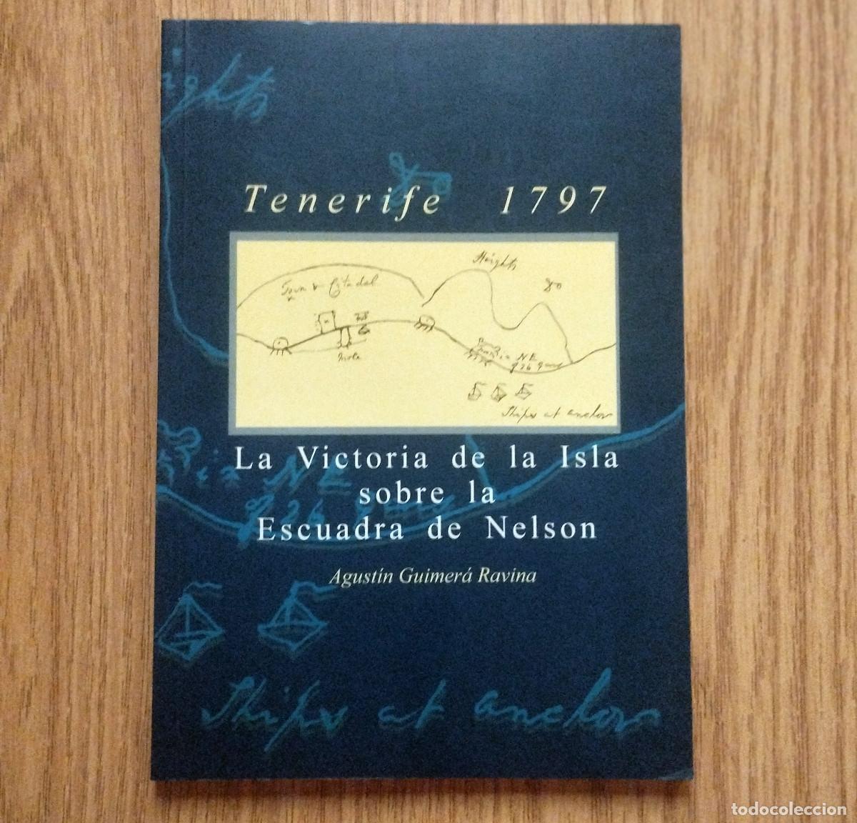 Libros de segunda mano: Libro TENERIFE 1797 - LA VICTORIA DE LA ISLAS SOBRE LA ESCUADRA DE NELSON | Tenerife - Canarias