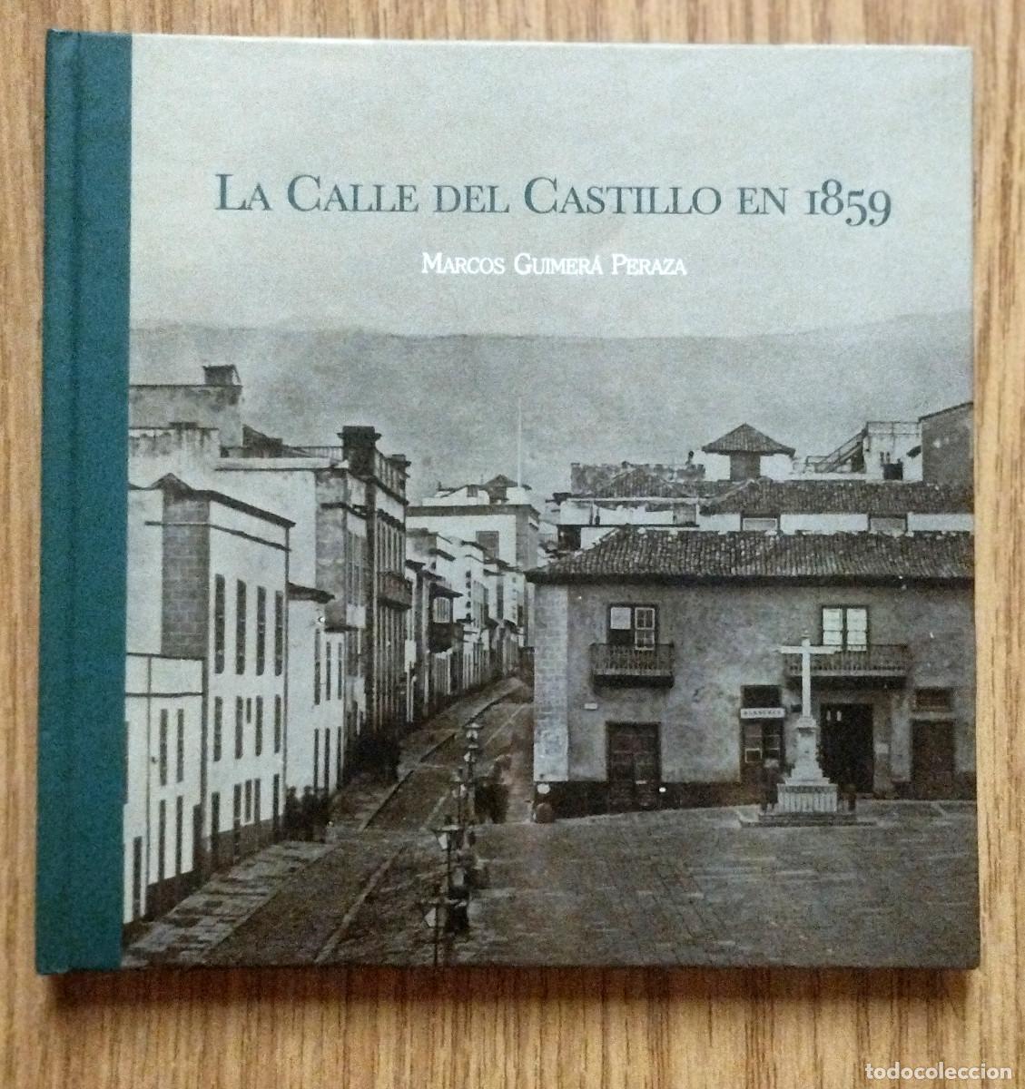 Libros de segunda mano: Libro LA CALLE CASTILLO EN 1859 | MARCOS GUIMER&Aacute; PERAZA | Tenerife - Canarias
