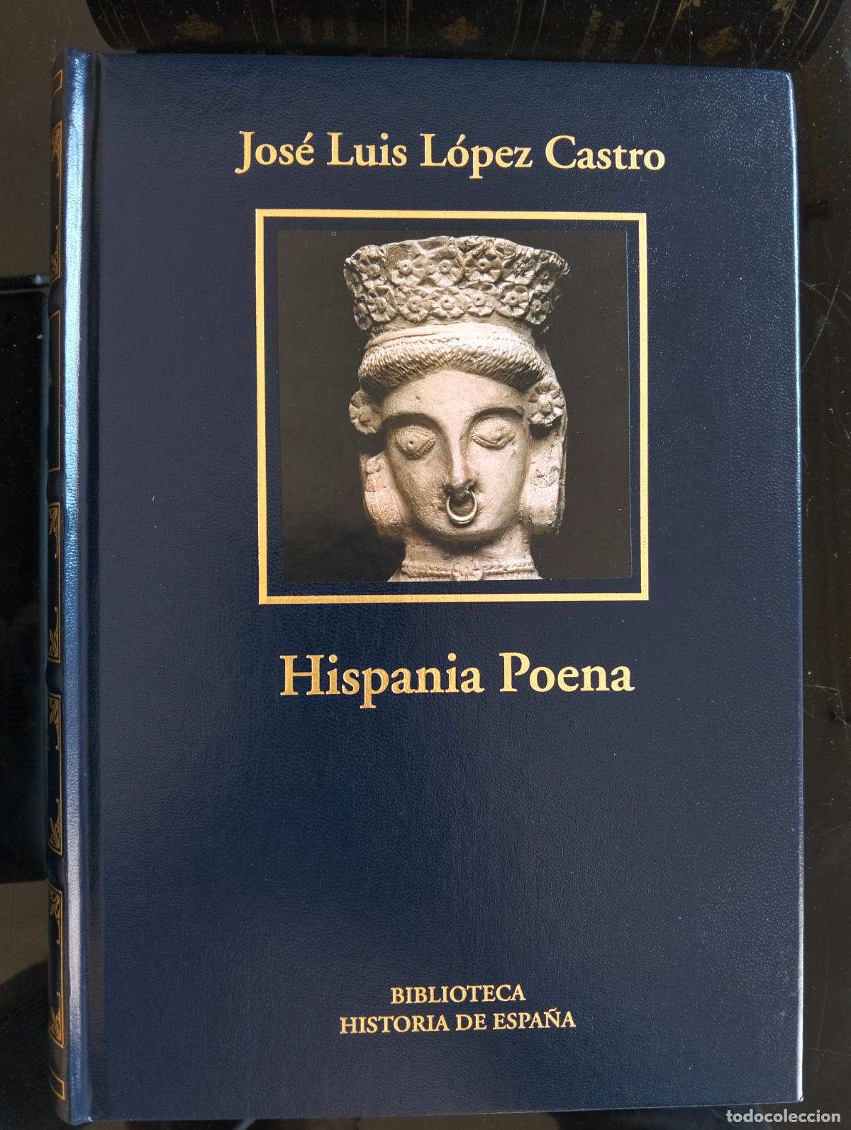 Libros de segunda mano: Historia. Hispania Poena, Jose Luis Lopez Castro, RBA LUJO, 2006 VISITA MI CATALOGO L54