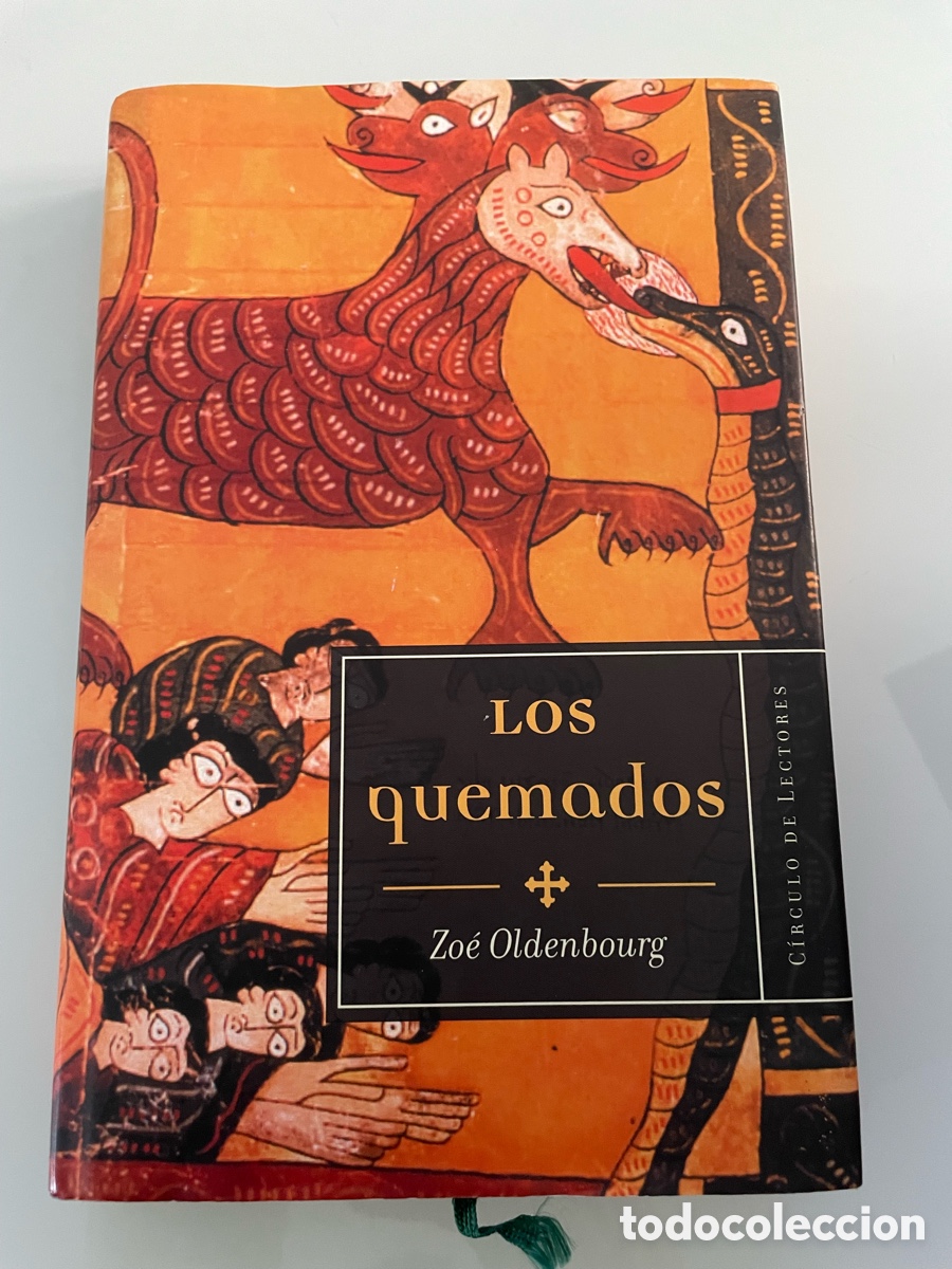 Libros de segunda mano: Los quemados, La Cruzada contra los C&aacute;taros. Zoe Oldenbourg C&iacute;rculo de Lectores. Tapa dura