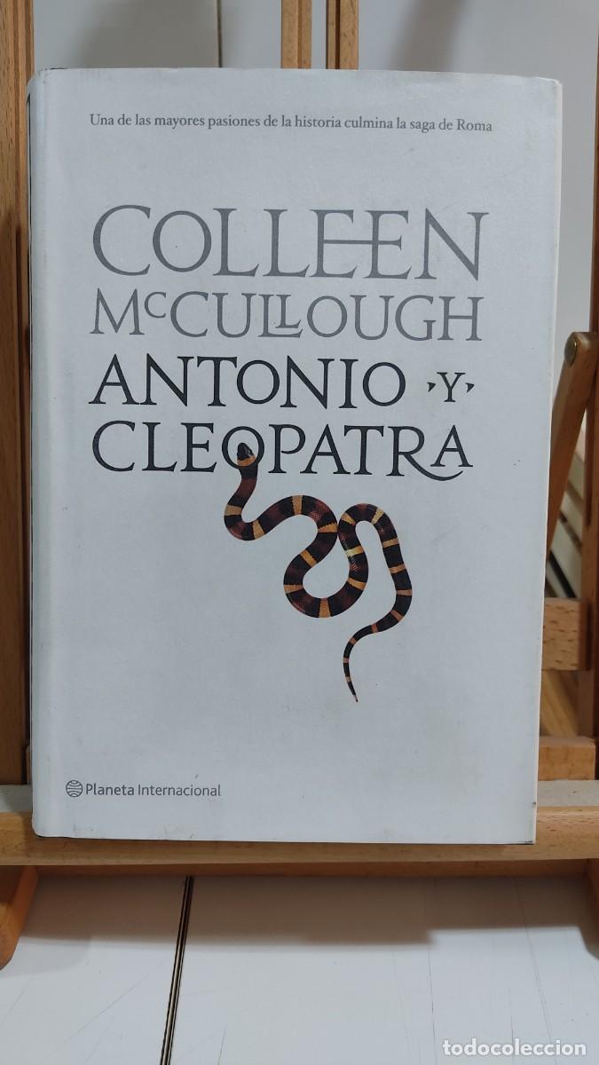 Libros de segunda mano: 1104 ANTONIO Y CLEOPATRA DE COLLEN MCCULLOOUGH, PLANETA INTERNAC, TAPA DURA, 1&ordf; ED. 10/2008