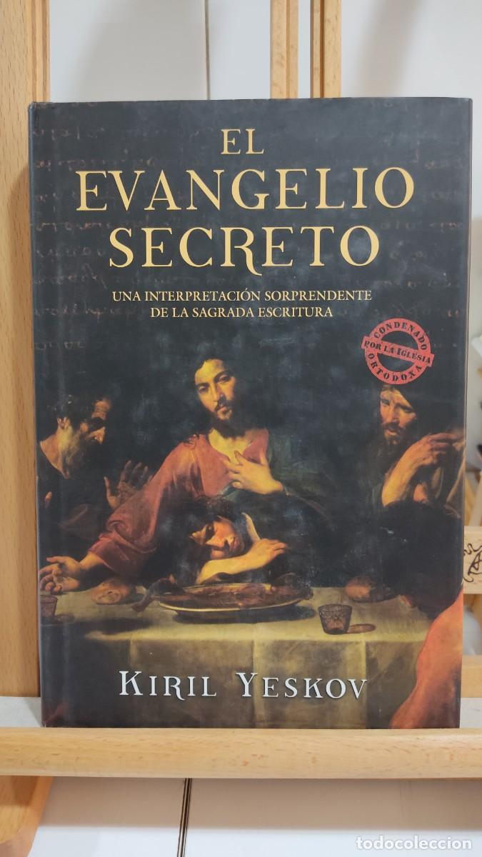 Libros de segunda mano: 1107 EL EVANGELIO SECRETO DE KIRIL YESKOV, ED. BIBLIOPOLIS HISTORICA, TAPA DURA, 1&ordf; EDICION 09/2006