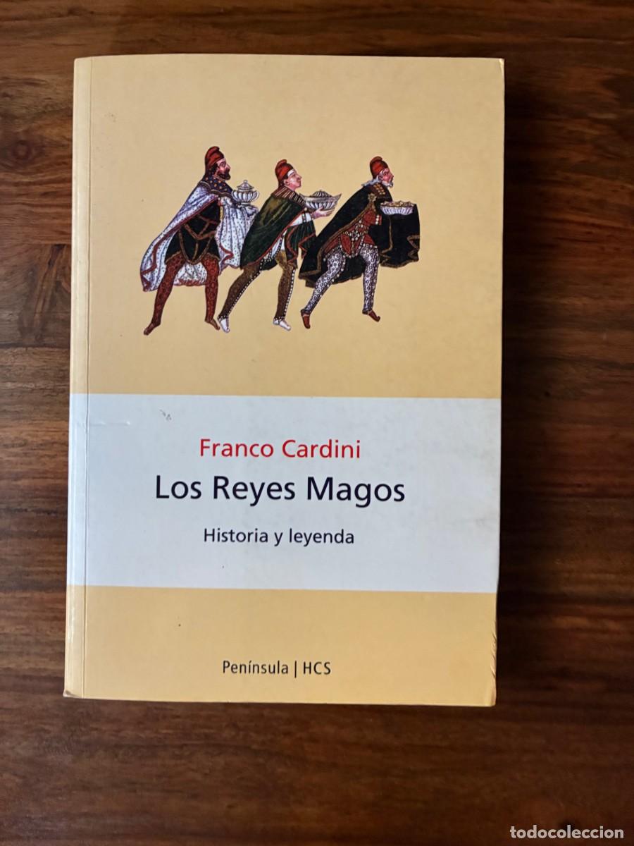 Libros de segunda mano: Los Reyes Magos. Historia y leyenda. Franco Cardini. Pen&iacute;nsula.
