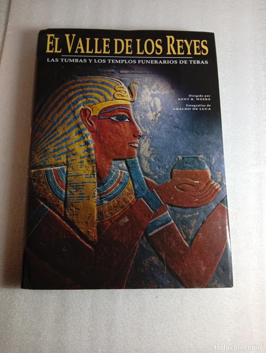 Libros de segunda mano: EL VALLE DE LOS REYES: Tumbas y Templos Funerarios de Tebas - Kent R. Weeks