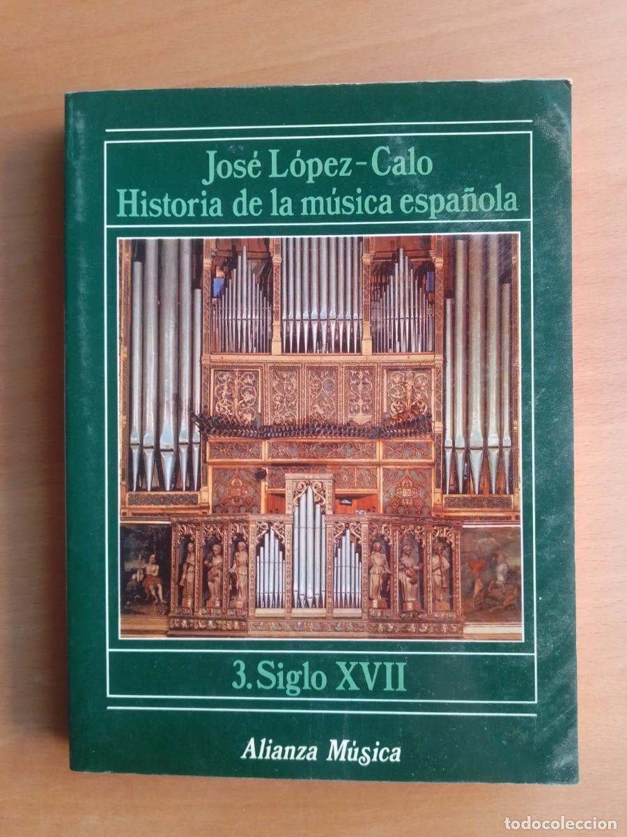 Libros de segunda mano: Historia de la m&uacute;sica espa&ntilde;ola. 3. Siglo XVII, de Jos&eacute; L&oacute;pez-Calo