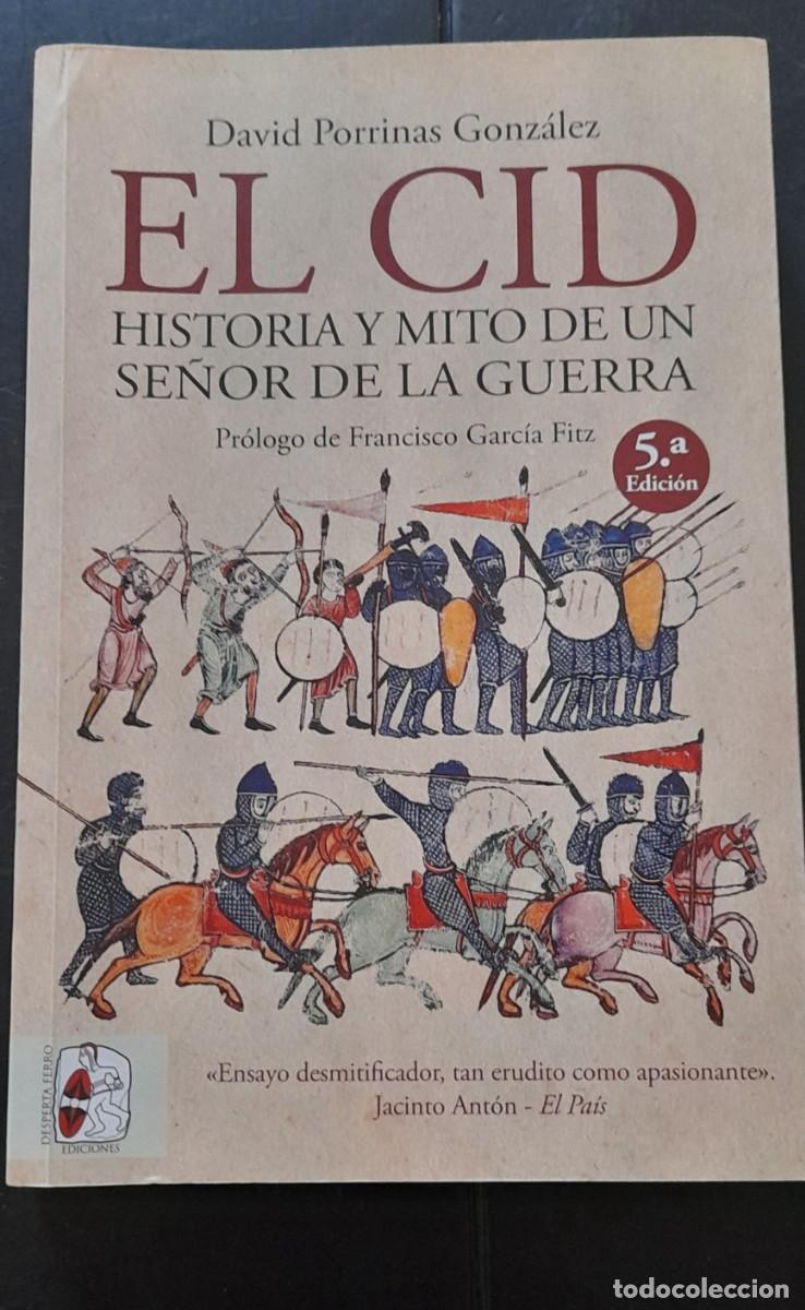 Libros de segunda mano: EL CID. HISTORIA Y MITO DE UN SE&Ntilde;OR DE LA GUERRA. DAVID PORRINAS