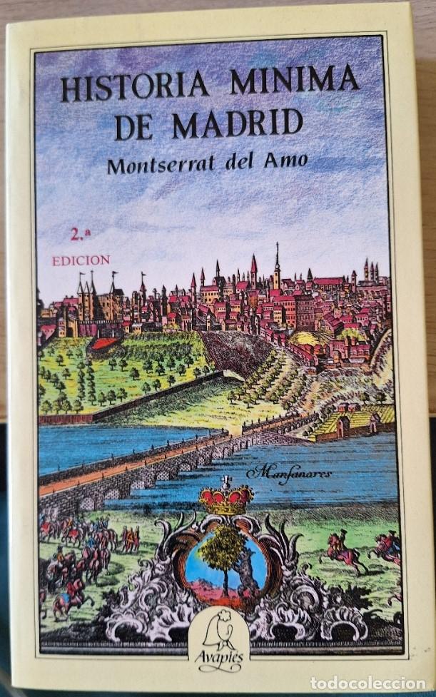 Libros de segunda mano: HISTORIA MINIMA DE MADRID. - AMO, Montserrat del.