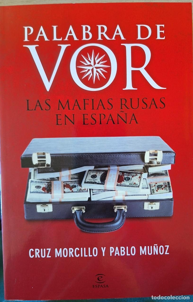 Libros de segunda mano: PALABRA DE VOR. LAS MAFIAS RUSAS EN ESPA&Ntilde;A. - MORCILLO/MU&Ntilde;OZ, Cruz/Pablo.