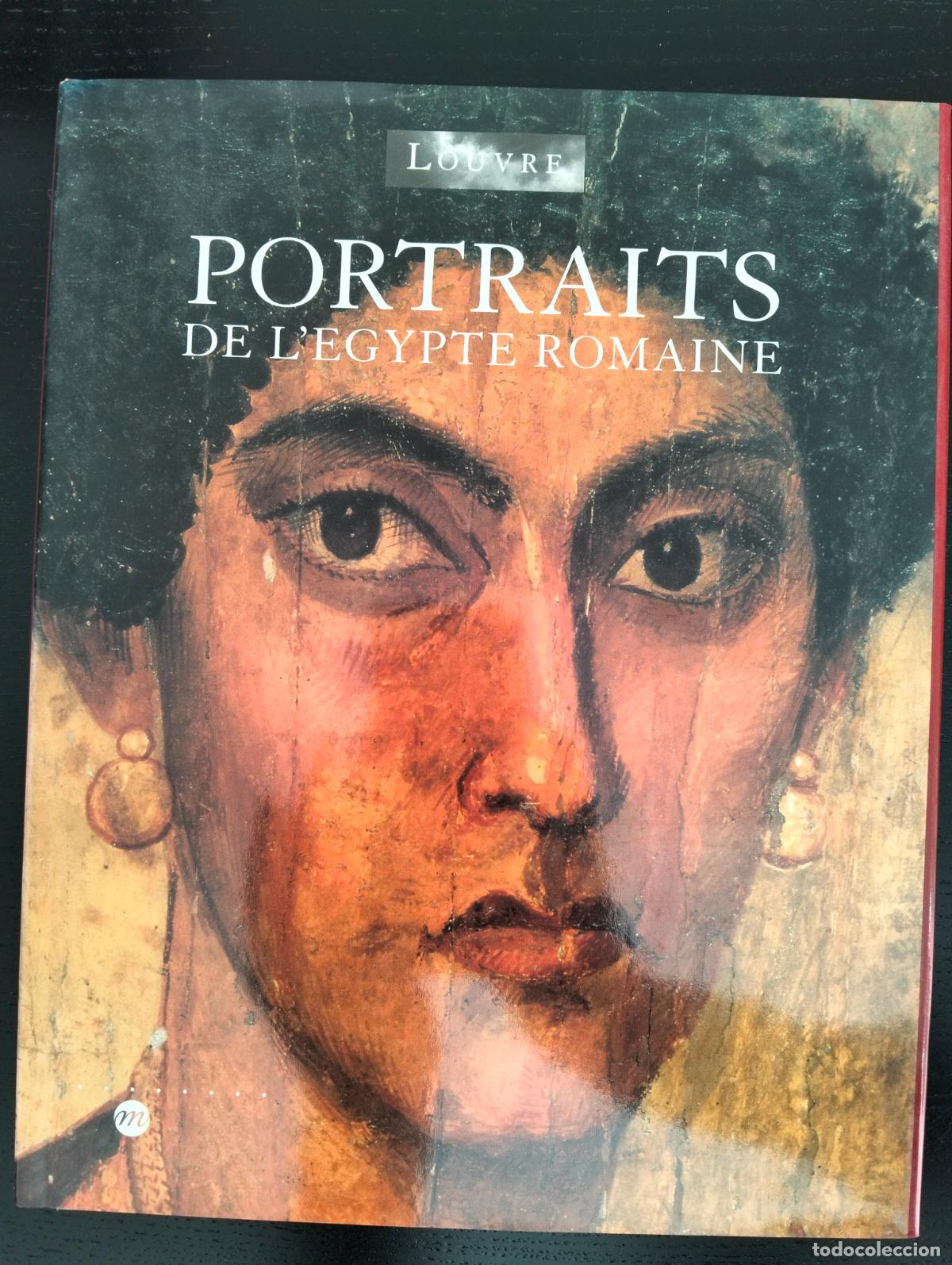 Libros de segunda mano: Raro. Arte. Historia. Portraits de L'Egypte Romaine, ed. Louvre, 1998 VISITA MI CATALOGO L54