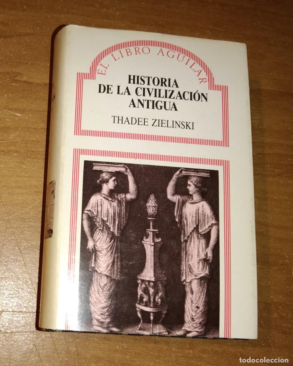 Libros de segunda mano: THADEE ZIELINSKI - HISTORIA DE LA CIVILIZACI&Oacute;N ANTIGUA - AGUILAR, 1987
