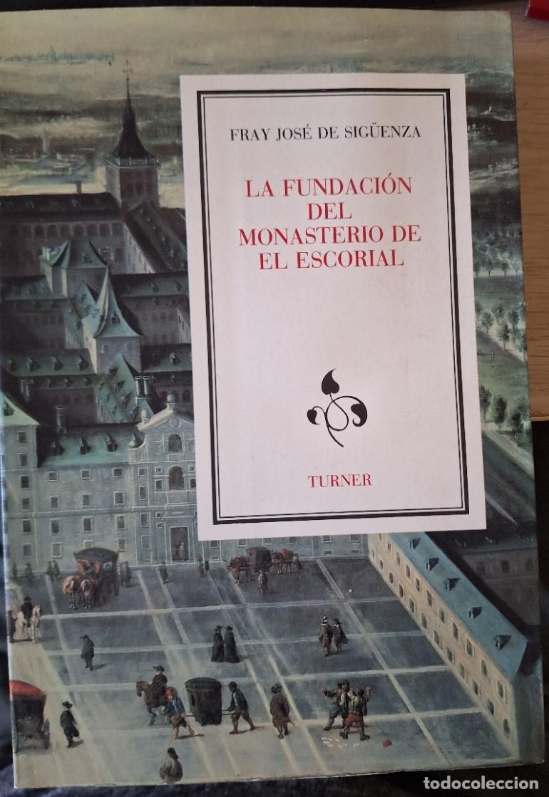 Libros de segunda mano: LA FUNDACION DEL MONASTERIO DE EL ESCORIAL. - SIGUENZA, Fray Jose de.