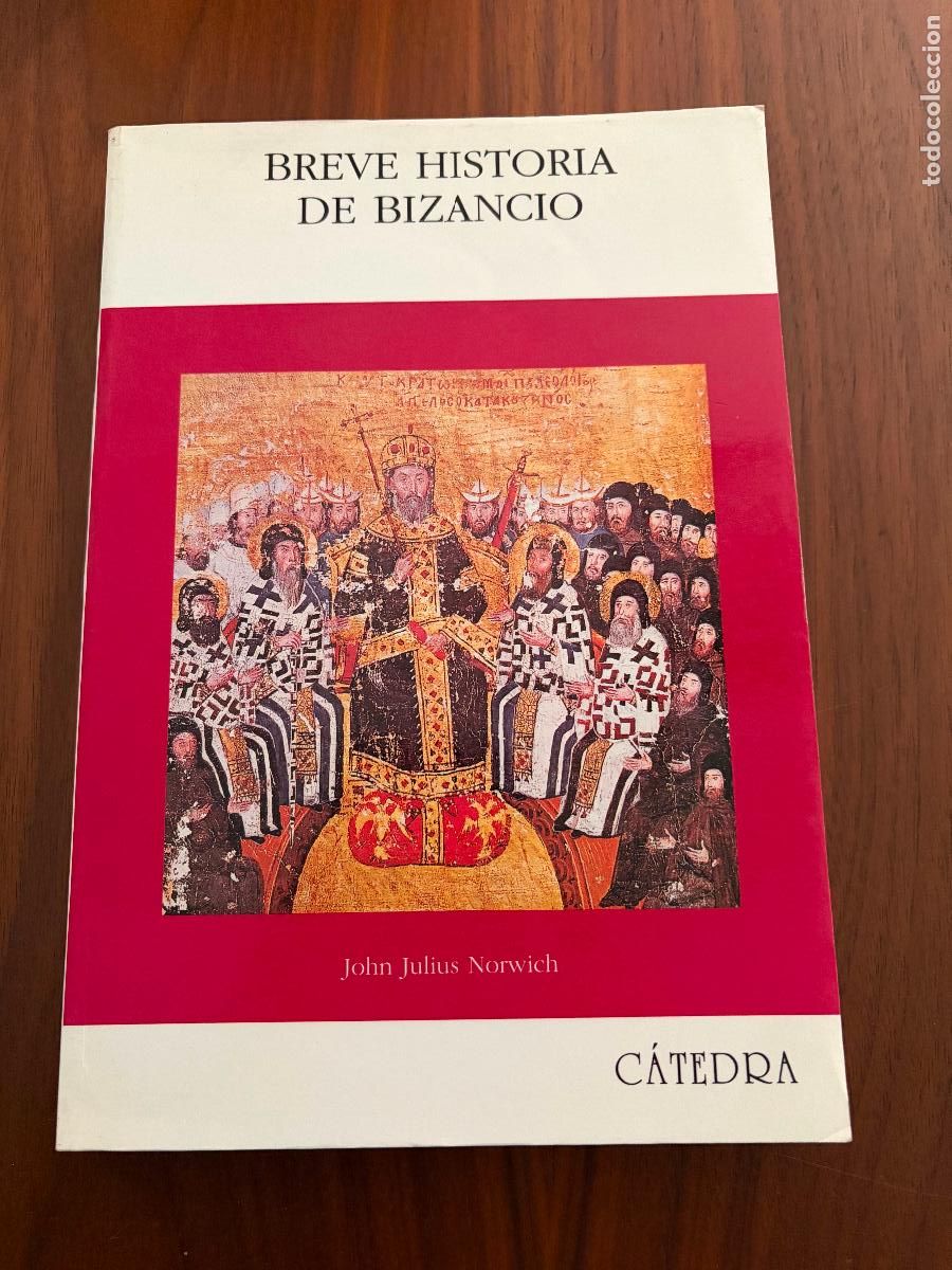 Libros de segunda mano: BREVE HISTORIA DE BIZANCIO , JOHN JULIUS NORWICH , EDITORIAL CATEDRA
