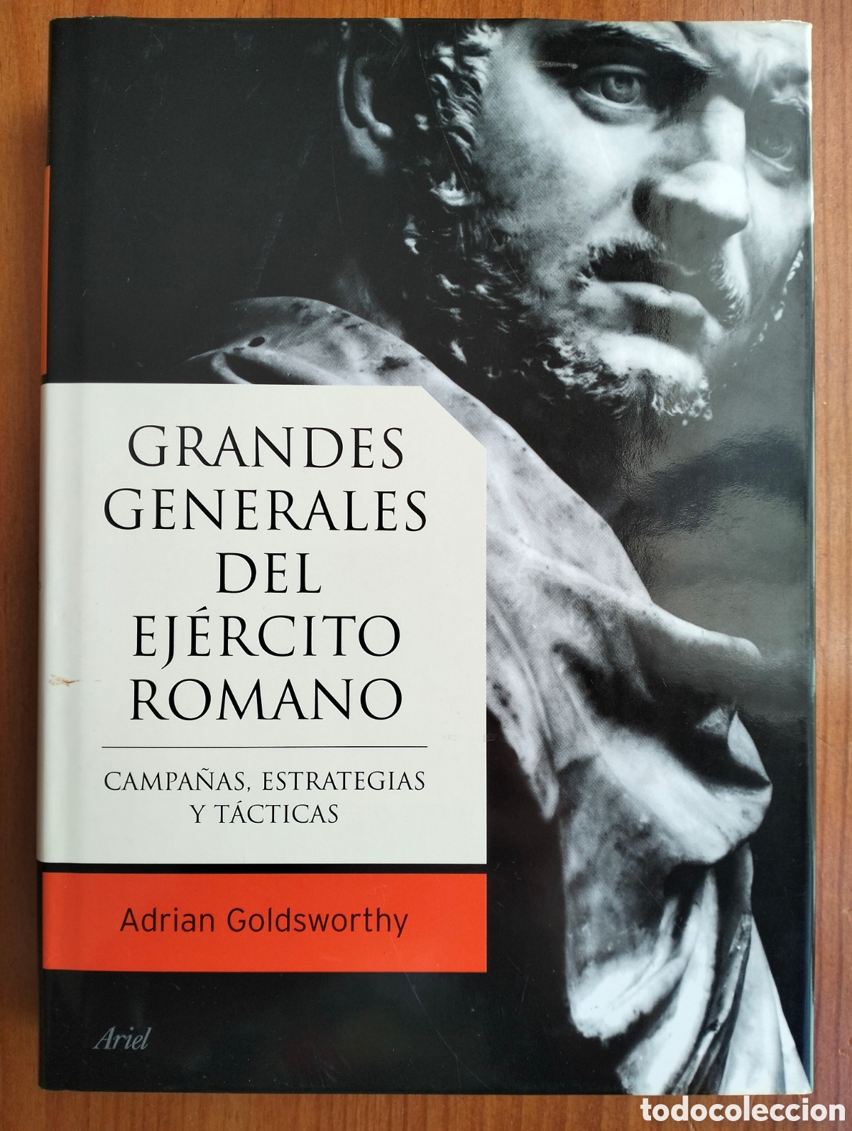 Libros de segunda mano: GRANDES GENERALES DEL EJ&Eacute;RCITO ROMANO Campa&ntilde;as, estrategias y t&aacute;cticas / Goldsworthy / Ariel, 2005