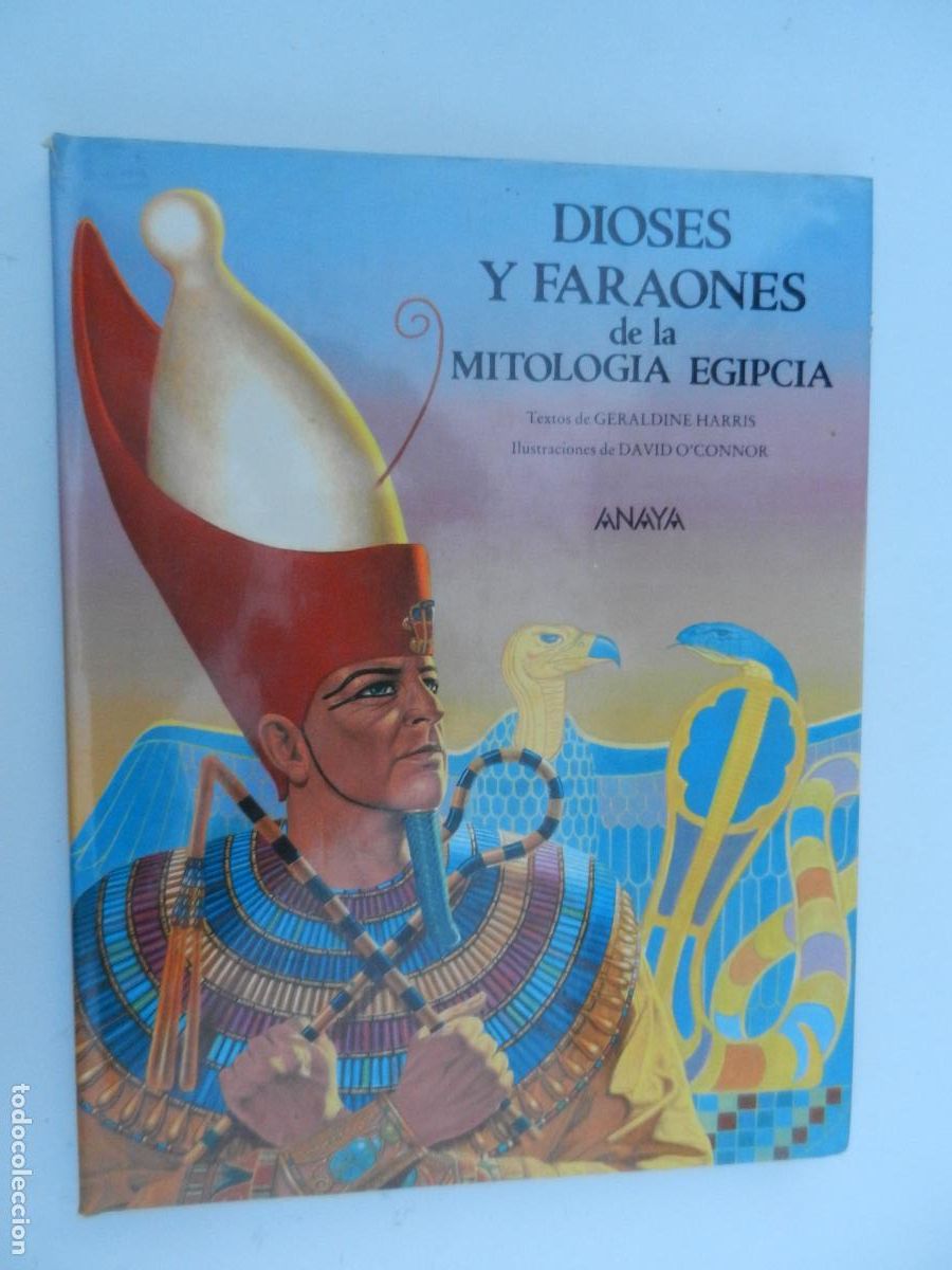 Libros de segunda mano: DIOSES Y FARAONES DE LA MITOLOGIA EGIPCIA - G. HARRI- ILUS O'CONNOR - ANAYA