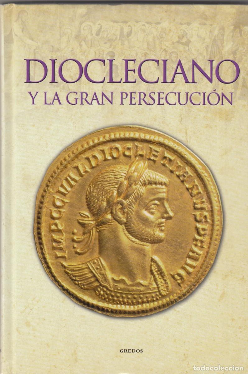 Libros de segunda mano: DIOCLECIANO Y LA GRAN PERSECUCI&Oacute;N. CASTELLANOS. AED