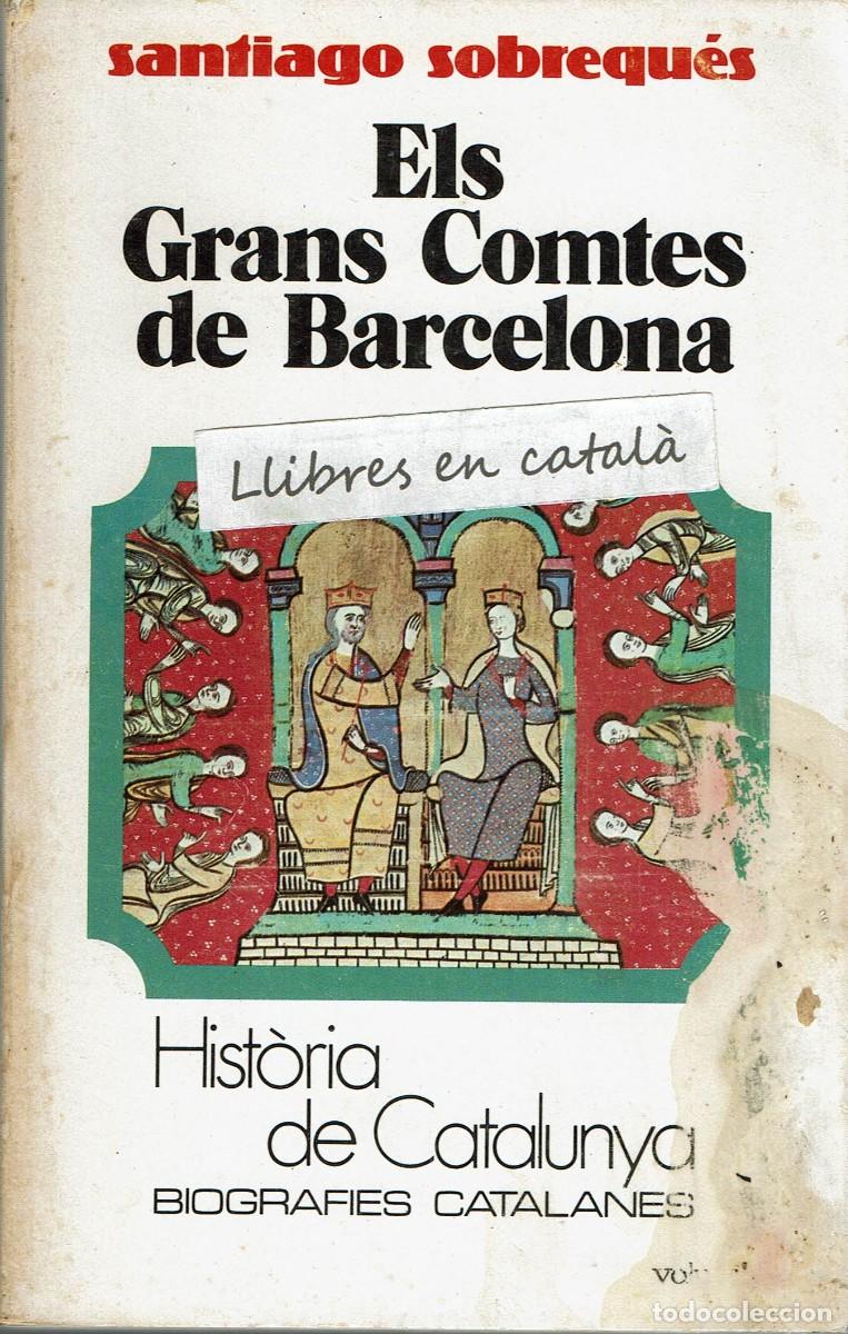 Libros de segunda mano: Els Grans Comtes de Barcelona / Vol. 2 / Santiago Sobrequ&eacute;s / Hist&ograve;ria de Catalunya / Biografies