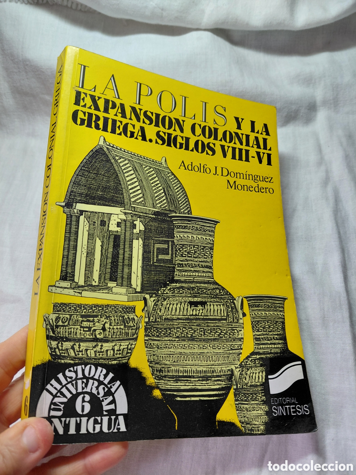 Libros de segunda mano: LA POLIS Y LA EXPANSION COLONIAL GRIEGA.SIGLOS VIII-VI.ADOLFO J.DOMINGUEZ MONEDERO EDITORIAL SINTES