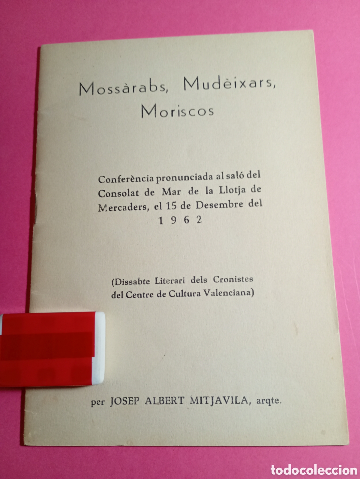 Libros de segunda mano: VALENCIA 1962 CONSOLAT MAR LLOTJA MERCADERS CFA. MOSS&Agrave;RABS, MUD&Egrave;IXARS, MORISCOS J. ALBERT MITJAVILA