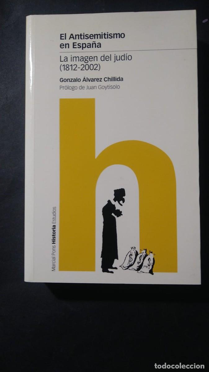 Second hand books: EL ANTISEMITISMO EN ESPA&Ntilde;A.LA IM&Aacute;GEN DEL JUD&Iacute;O (1812-2002) - GONZALO ALV&Aacute;REZ CHILLIDA