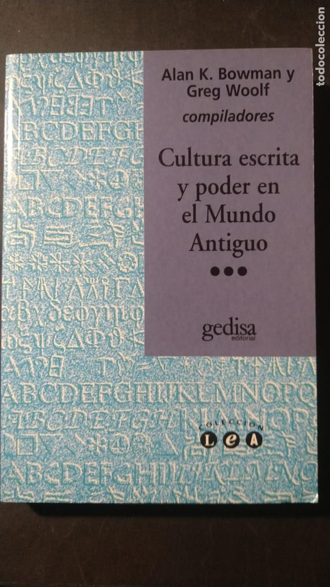 Second hand books: CULTURA ESCRITA Y PODER EN ELMUNDO ANTIGUO - ALAN K.BOWMAN Y GREG WOOLF