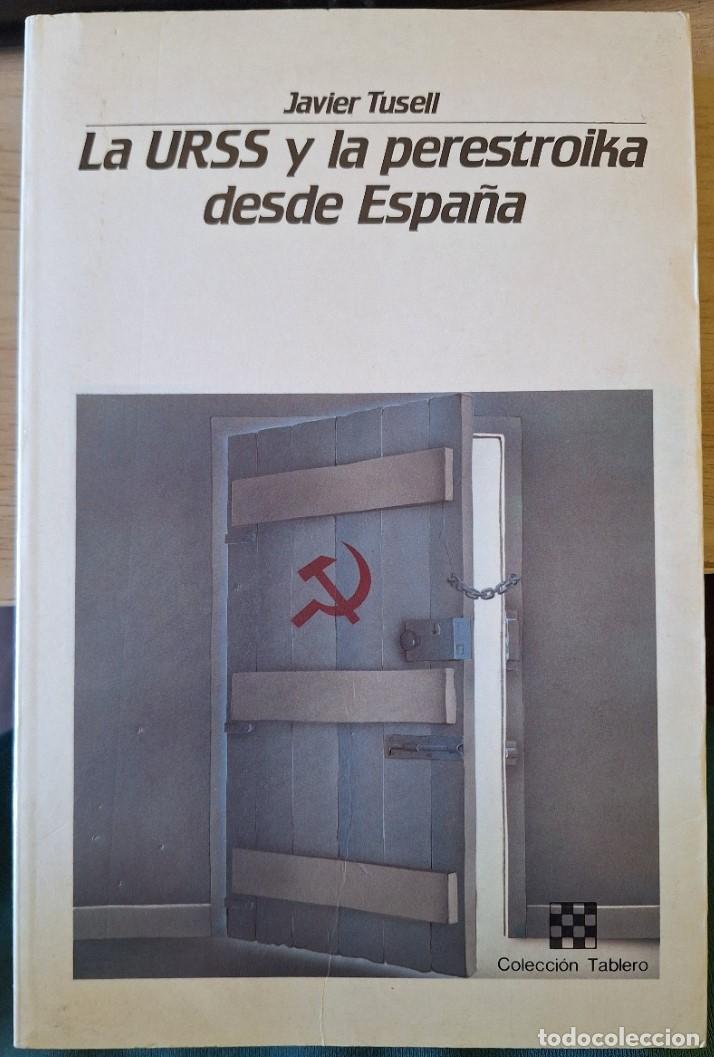 Libros de segunda mano: LA URSS Y LA PERESTROIKA DESDE ESPA&Ntilde;A. - TUSELL, Javier.