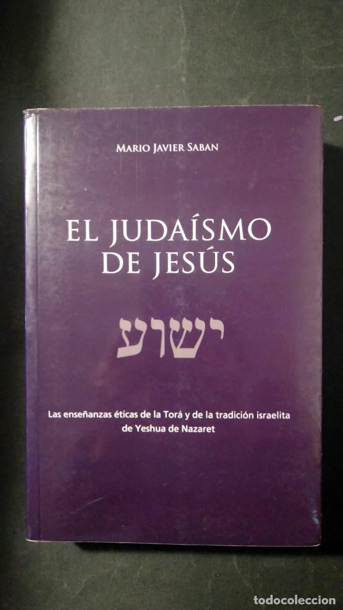 Second hand books: EL JUDAISMO DE JES&Uacute;S - MARIO JAVIER SABAN