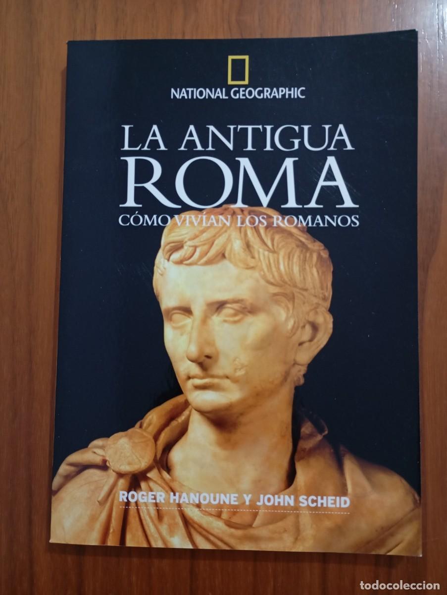 Libros de segunda mano: LA ANTIGUA ROMA. NATIONAL GEOGRAPHIC. COMO VIVIAN LOS ROMANOS