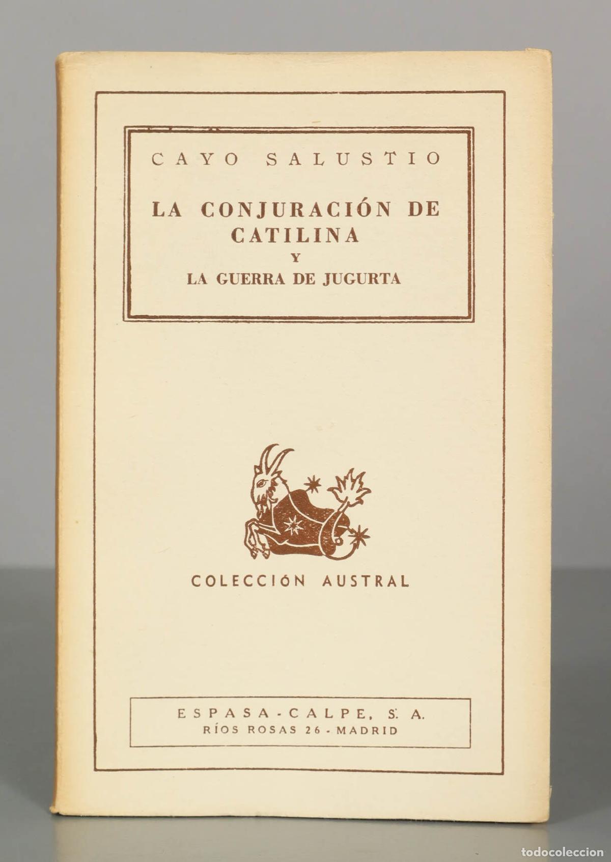 Libros de segunda mano: CAYO SALUSTIO. LA CONJURACI&Oacute;N DE CATILINA Y LA GUERRA DE JUGURTA. COLECCI&Oacute;N AUSTRAL