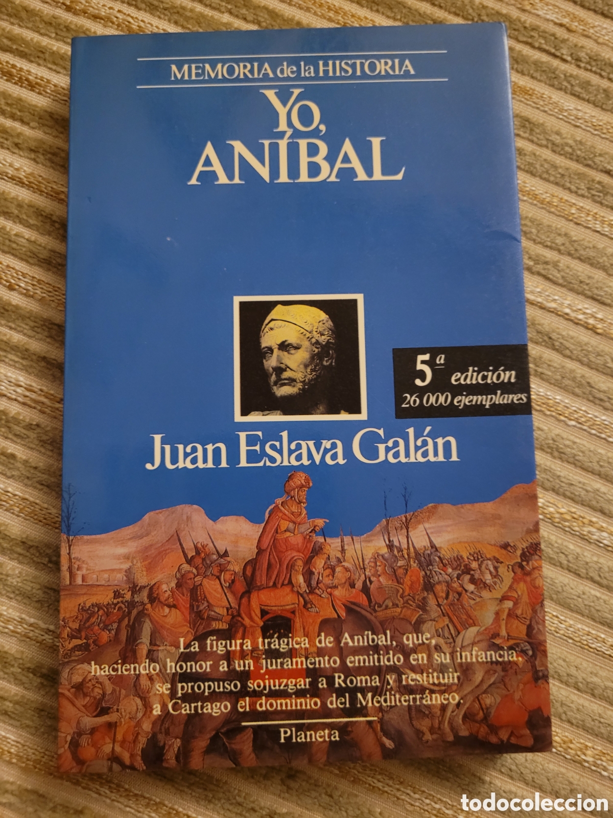 Libros de segunda mano: YO, ANIBAL de la colecci&oacute;n MEMORIAS DE LA HISTORIA (Juan Eslava Galan)