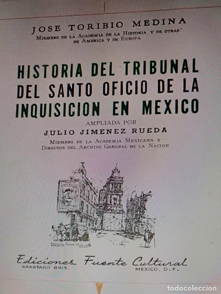 Libros de segunda mano: Historia del Tribunal del Santo Oficio de la Inquisici&oacute;n en M&eacute;xico por Jos&eacute; Toribio Medina