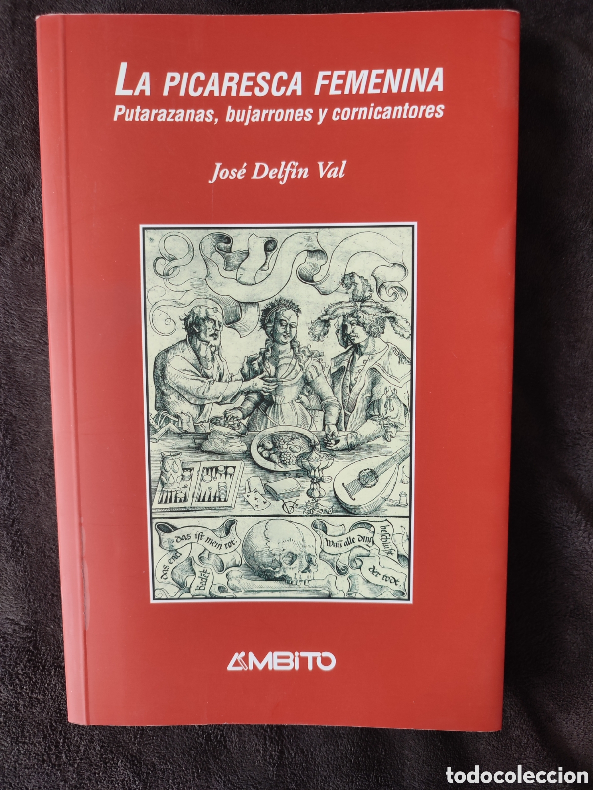 Libros de segunda mano: La picaresca femenina putarazanas, bujarrones y cornicantores de Jos&eacute; delf&iacute;n Val