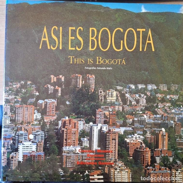 Libros de segunda mano: ASI ES BOGOTA. THIS IS BOGOTA. - MATIZ/MENDOZA DE RIA&Ntilde;O, Armando/Consuelo.