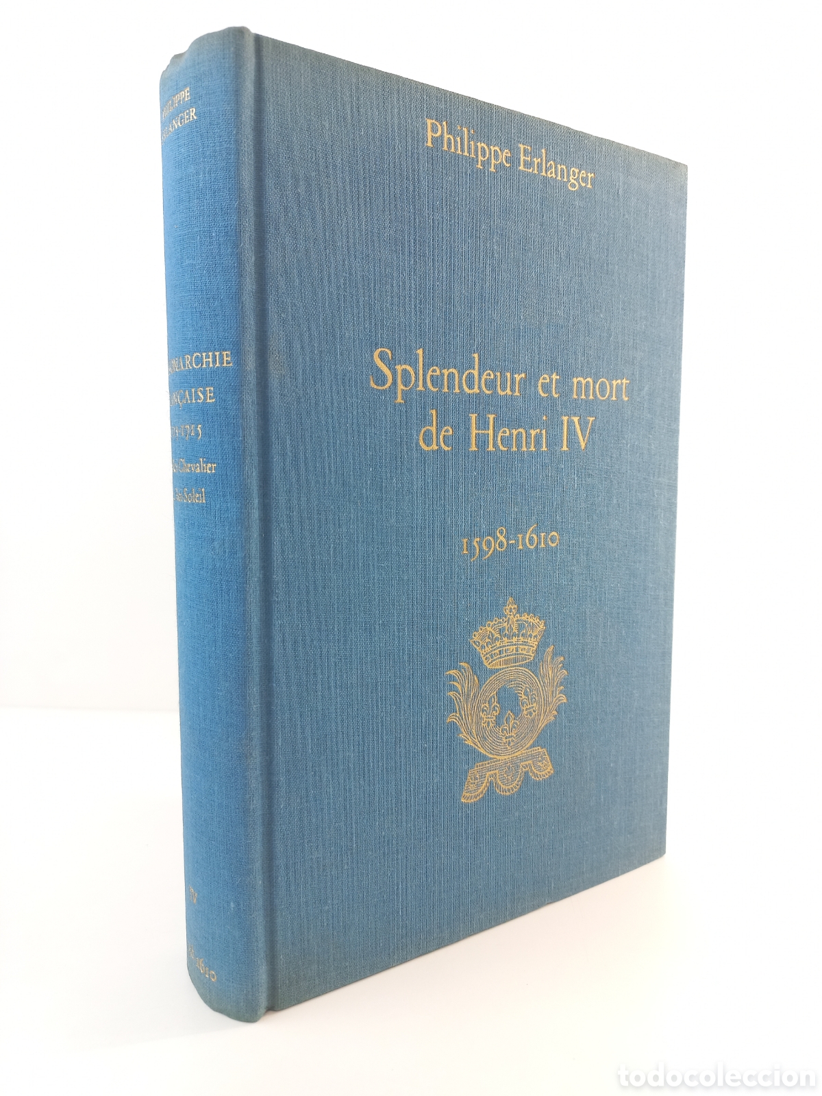 Libros de segunda mano: Splendeur et Mort de Henri IV. 1598-1610. Philippe Erlanger. Jules Tallandier, 1971.
