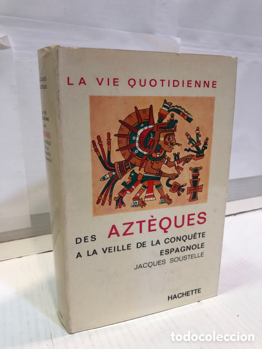 Libros de segunda mano: Jacques Soustelle : La vie quotidienne des Azt&egrave;ques a la veille de la conqu&ecirc;te espagnole