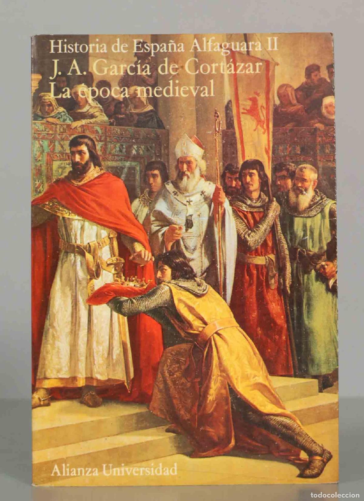 Libros de segunda mano: La &eacute;poca medieval - Historia de Espa&ntilde;a Alfaguara II - J. A. Garc&iacute;a de Cort&aacute;zar - Alianza Universidad