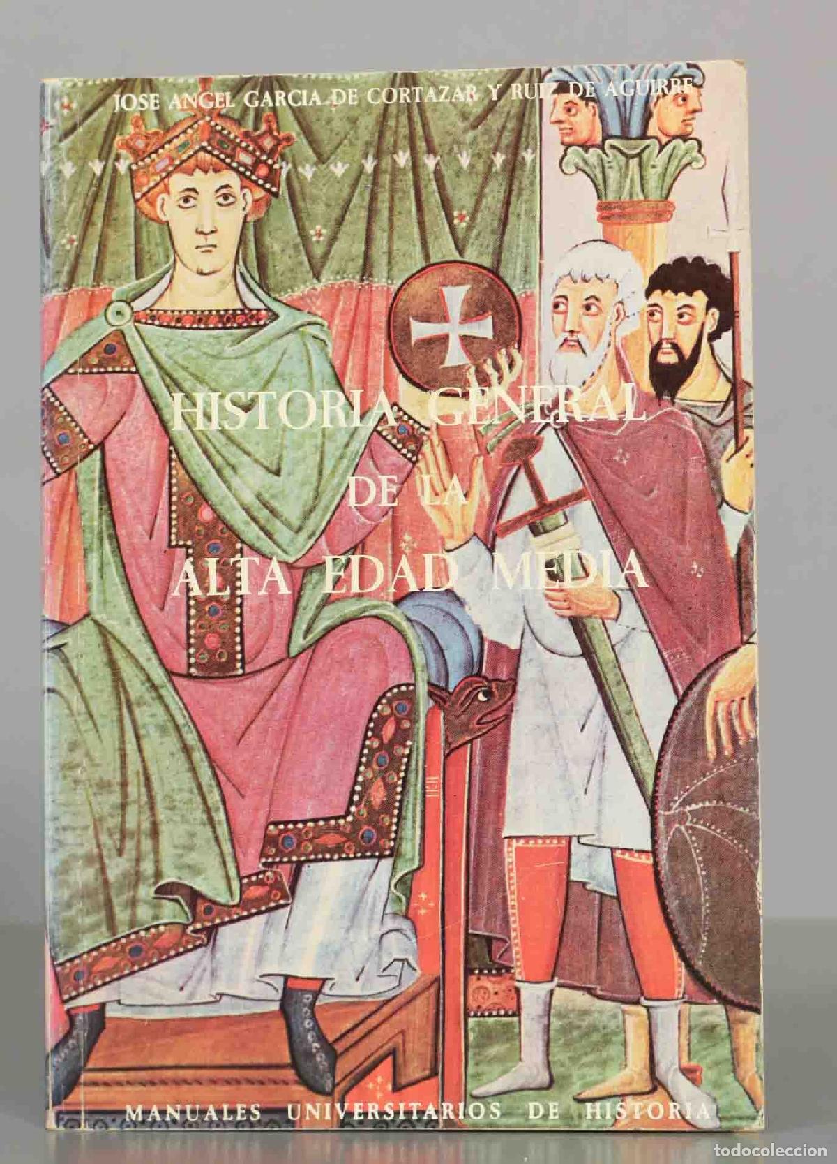 Libros de segunda mano: Historia general de la Alta Edad Media - Jos&eacute; &Aacute;ngel Garc&iacute;a de Cort&aacute;zar y Ruiz de Aguirre - Editorial