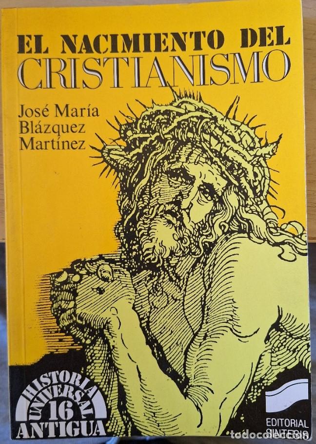 Libros de segunda mano: EL NACIMIENTO DEL CRISTIANISMO. - BLAZQUEZ MARTINEZ, Jose Maria.