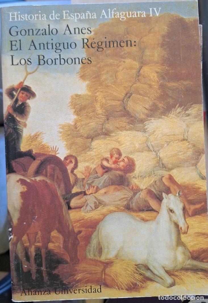 Libros de segunda mano: EL ANTIGUO REGIMEN: LOS BORBONES. - ANES, Gonzalo.