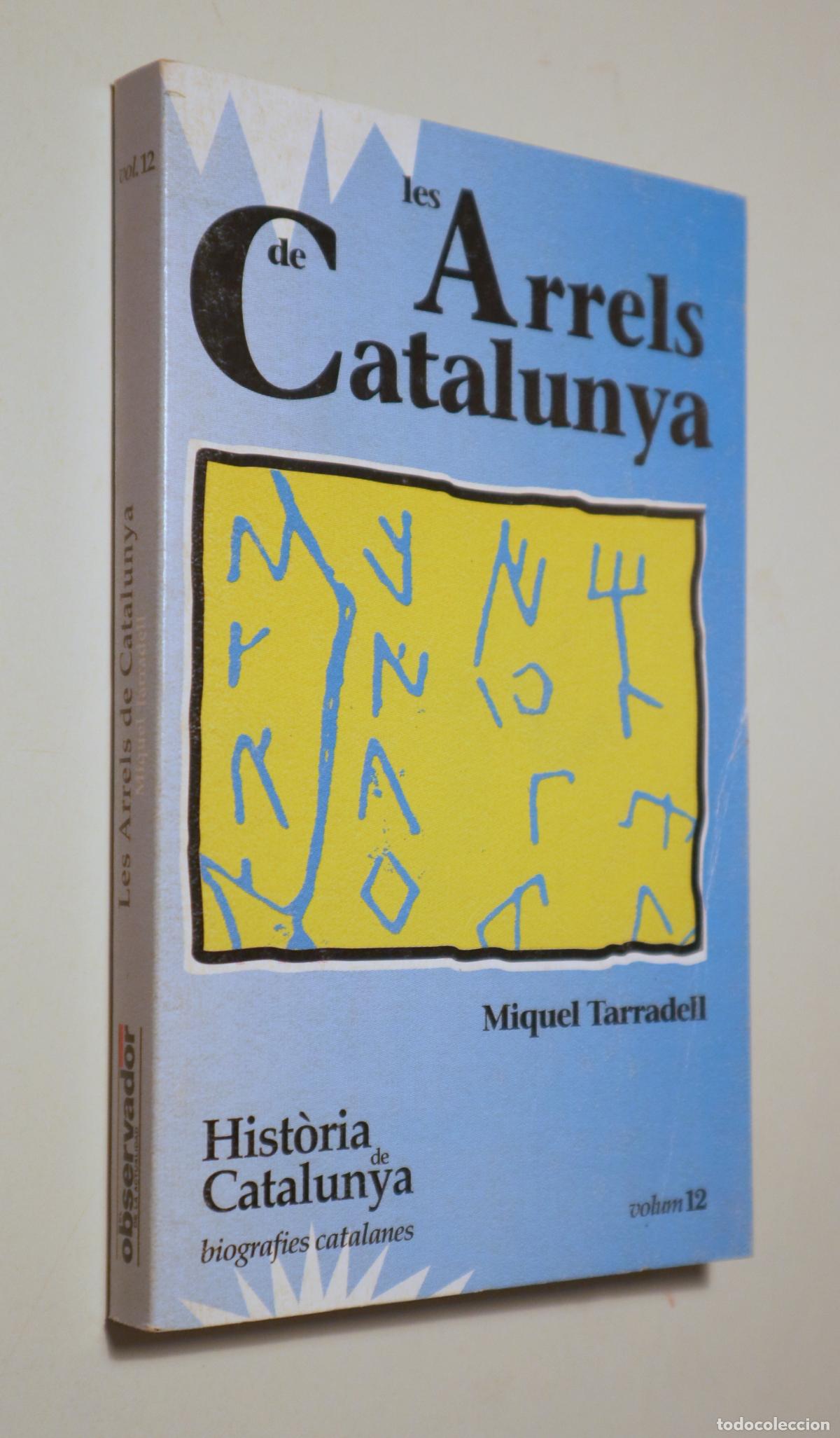 Libros de segunda mano: TARRADELL, Miquel - LES ARRELS DE CATALUNYA - Barcelona 1991 - Il&middot;lustrat