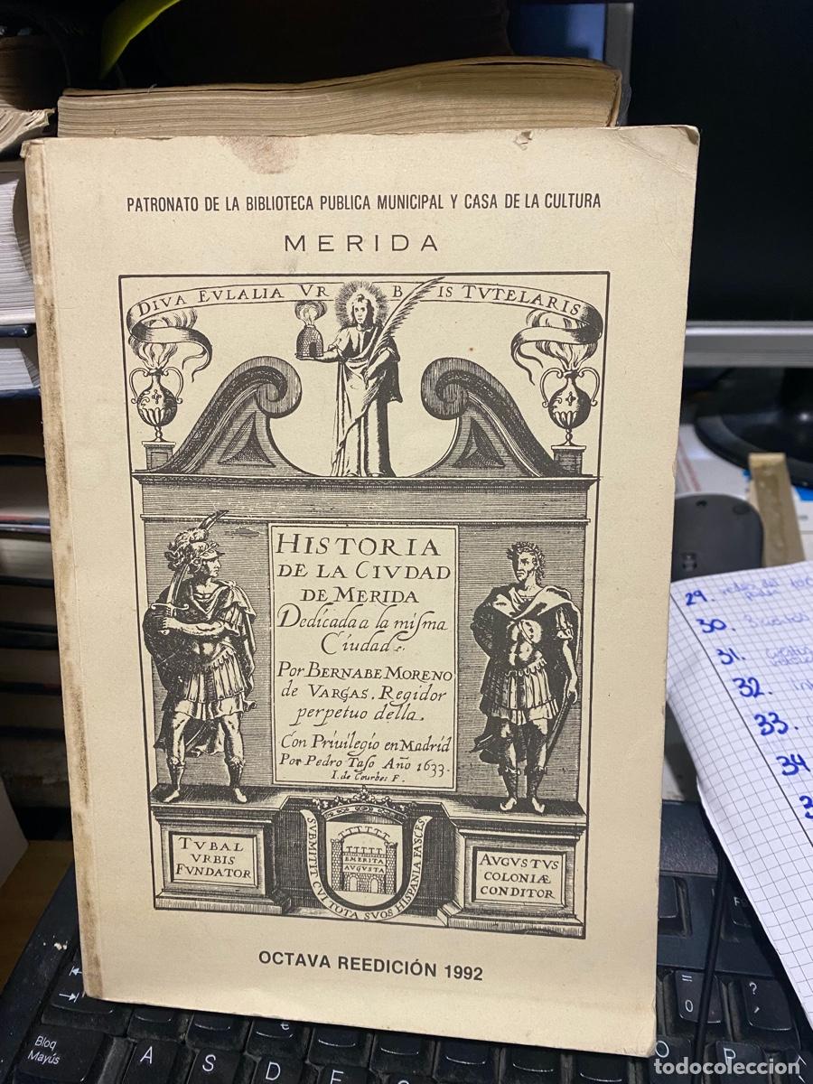 Libros de segunda mano: historia de la ciudad de Merida, Bernab&egrave; moreno de vargas, octava reedici&oacute;n 1992