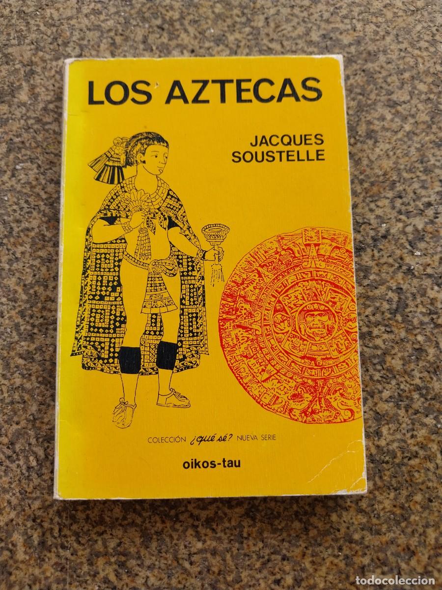Libros de segunda mano: LOS AZTECAS -- JACQUES SOUSTELLE -- OIKOS 1980 --